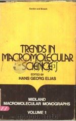 TRENDS IN MACROMOLECULAR SCIENCE     PDF电子版封面    HANS-GEORG ELIAS 