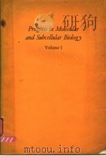 PROGRESS IN MOLECULAR AND SUBCELLULAR BIOLOGY VOLUME 1     PDF电子版封面    F.E.HAHN·T.T.PUCK·G.F.SPRINGER 