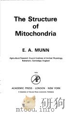 THE STRUCTURE OF MITOCHONDRIA     PDF电子版封面  0125101503  E.A.MUNN 