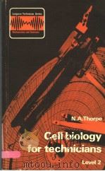 CELL BIOLOGY FOR TECHNICIANS LEVEL 2     PDF电子版封面  0582415802  N.A.THORPE 