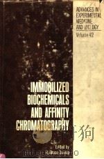 IMMOBILIZED BIOCHEMICALS AND AFFINITY CHROMATOGRAPHY     PDF电子版封面  0306390426  R.BRUCE DUNLAP 