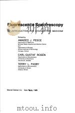 FLUORESCENCE SPECTROSCOPY:AN INTRODUCTION FOR BIOLOGY AND MEDICINE     PDF电子版封面  082471539X  AMADEO J.PESCE  CARL-GUSTAF RO 