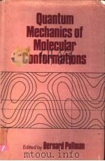 QUANTUM MECHANICS OF MOLECULAR CONFORMATIONS     PDF电子版封面    BERNARD PULLMAN 
