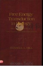 FREE ENERGY TRANSDUCTION IN BIOLOGY     PDF电子版封面  012348250X  TERRELL L.HILL 