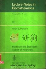 LECTURE NOTES IN BIOMATHEMATICS 12     PDF电子版封面  0387079831  ARUN V.HOLDEN 