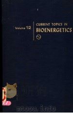 CURRENT TOPICS IN BIOENERGETICS  VOLUME 12（ PDF版）