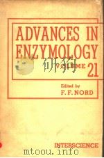 ADVANCES IN ENZYMOLOGY AND RELATED SUBJECTS OF BIOCHEMISTRY VOLUME XXI（ PDF版）