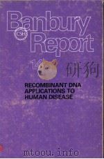BANBURY REPORT 14 RECOMBINANT DNA APPLICATIONS TO HUMAN DISEASE     PDF电子版封面  0879692146  C.THOMAS CASKEY  RAYMOD L.WHIT 