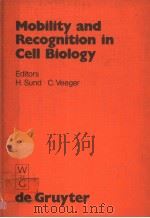 MOBILITY AND RECOGNITION IN CELL BIOLOGY     PDF电子版封面    HORST SUND·CEES VEEGER 
