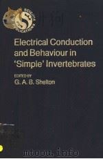 ELECTRICAL CONDUCTION AND BEHAVIOUR IN ‘SIMPLE‘INVERTEBRATES     PDF电子版封面  0198571712  G.A.B.SHELTON 