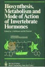 BIOSYNTHESIS，METABOLISM AND MODE OF ACTION OF INVERTEBRATE HORMONES（ PDF版）