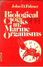 BIOLOGICAL CLOCKS IN MARINE ORGANISMS:THE CONTROL OF PHYSIOLOGICAL AND BEHAVIORAL TIDAL RHYTHMS     PDF电子版封面    JOHN D.PALMER 