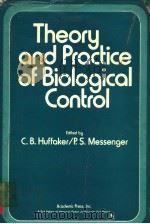 THEORY AND PRACTICE OF BIOLOGICAL CONTROL     PDF电子版封面  0123603501  C.B.HUFFAKER  P.S.MESSENGER 