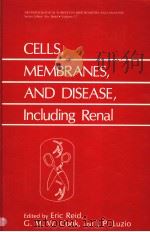 CELLS，MEMBRANES，AND DISEASE，INCLUDING RENAL     PDF电子版封面  0306426781  ERIC REID AND G.M.W.COOK AND J 