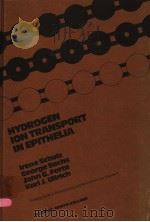 DEVELOPMENTS IN BIOENERGETICS AND BIOMEMBRANES  VOLUME 4 HYDROGEN ION TRANSPORT IN EPITHELIA（ PDF版）