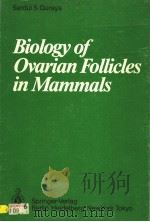 BIOLOGY OF OVARIAN FOLLICLES IN MAMMALS     PDF电子版封面  0387150226  SARDUL S.GURAYA 