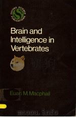 BRAIN AND INTELLIGENCE IN VERTEBRATES     PDF电子版封面  0198545517  E.M.MACPHAIL 