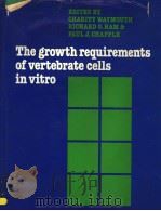 THE GROWTH REQUIREMENTS OF VERTEBRATE CELLS IN VITRO（ PDF版）