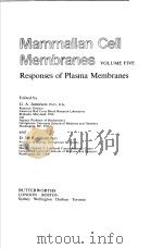 MAMMALIAN CELL MEMBRANES VOLUME FIVE RESPONSES OF PLASMA MEMBRANES     PDF电子版封面  0408707755  G.A.JAMIESON AND D.M.ROBINSON 