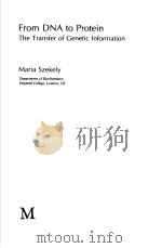 FROM DNA TO PROTEIN  THE TRANSFER OF GENETIC INFORMATION     PDF电子版封面    MARIA SZEKELY 