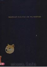 MOLECULAR EVOLUTION AND POLYMORPHISM     PDF电子版封面    MOTOO KIMURA 