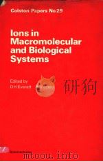 IONS IN MACROMOLECULAR AND BIOLOGICAL SYSTEMS     PDF电子版封面  0856080217  D.H.EVERETT AND B.VINCENT 