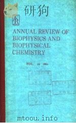 ANNUAL REVIEW OF BIOPHYSICS AND BIOPHYSICAL CHEMISTRY  VOLUME 15   1986  PDF电子版封面  0824318153   