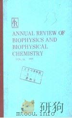 ANNUAL REVIEW OF BIOPHYSICS AND BIOPHYSICAL CHEMISTRY  VOLUME 18   1989  PDF电子版封面  0824318188   