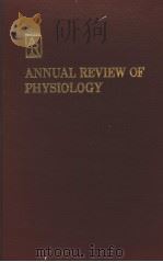 ANNUAL REVIEW OF PHYSIOLOGY  VOLUME 47（1985 PDF版）