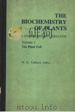 THE BIOCHEMISTRY OF PLANTS A COMPREHENSIVE TREATISE VOLUME 1 THE PLANT CELL（1980 PDF版）