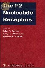 THE P2 NUCLEOTIDE RECEPTORS     PDF电子版封面  0896034259  JOHN T.TURNER  GARY A.WEISMAN 