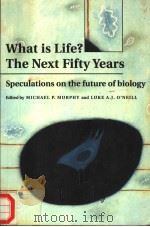 WHAT IS LIFE? THE NEXT FIFTY YEARS  SPECULATIONS ON THE FUTURE OF BIOLOGY     PDF电子版封面  0521599393  MICHAEL P.MURPHY  LUKE A.J.O' 