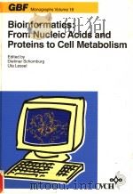 GBF MONOGRAPHS  VOLUME 18  BIOINFORMATICS：FROM NUCLEIC ACIDS AND PROTEINS TO CELL METABOLISM（ PDF版）