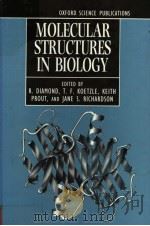 MOLECULAR STRUCTURES IN BIOLOGY   1993  PDF电子版封面  0198547714  R.DIAMOND   T.F.KOETZLE  KEITH 