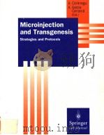 MICROINJECTION AND TRANSGENESIS  STRATEGIES AND PROTOCOLS   1998  PDF电子版封面  3540918953   