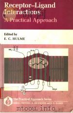 RECEPTOR-LIGAND INTERACTIONS A PRACTICAL APPROACH   1992  PDF电子版封面  0199630917  E.C.HULME 