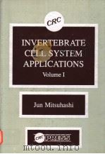 INVERTEBRATE CELL SYSTEM APPLICATIONS VOLUME 1     PDF电子版封面  0849343739  JUN MITSUHASHI 