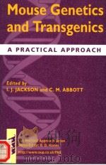 MOUSE GENETICS AND TRANSGENICS A PRACTICAL APPROACH     PDF电子版封面  0199637083  IAN J.JACKSON  CATHERINE M.ABB 
