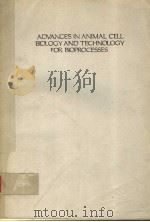 ADVANCES IN ANIMAL CELL BIOLOGY AND TECHNOLOGY FOR BIOPROCESSES     PDF电子版封面  0407014993  R.E.SPIER  J.B.GRIFFITHS  J.ST 