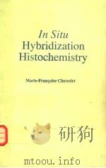 IN SITU HYBRIDIZATION HISTOCHEMISTRY     PDF电子版封面    MARIE-FRANCOISE CHESSELET 