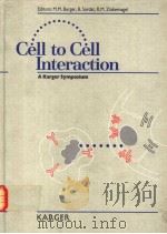 CELL TO CELL INTERACTION INTERNATIONAL SYMPOSIUM BASEL SEPTEMBER 13-15 1990   1990  PDF电子版封面  3805553226   