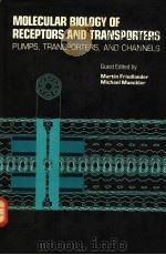 MOLECULAR BIOLOGY OF RECEPTORS AND TRANSPORTERS PUMPS，TRANSPORTERS，AND CHANNELS VOLUME 137C（1993 PDF版）