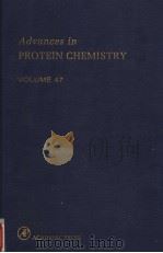 ADVANCES IN PROTEIN CHEMISTRY  VOLUME 47（ PDF版）