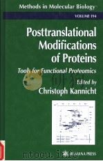 POSTTRANSLATIONAL MODIFICATIONS OF PROTEINS  TOOLS FOR FUNCTIONAL PROTEOMICS     PDF电子版封面  0896036782   