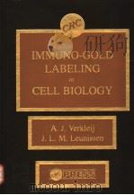 IMMUNO-GOLD LABELING IN CELL BIOLOGY   1989  PDF电子版封面  0849360536  PROF.DR.A.J.VERKLEIJ AND DR.J. 