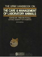 THE UFAW HANDBOOK ON THE CARE AND MANAGEMENT OF LABORATORY ANIMALS SIXTH EDITION（1987 PDF版）