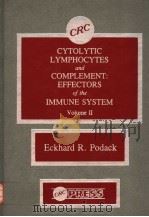 CYTOLYTIC LYMPHOCYTES AND COMPLEMENT：EFFECTORS OF THE IMMUNE SYSTEM VOLUME II   1988  PDF电子版封面  0849369681  ECKHARD R.PODACK 