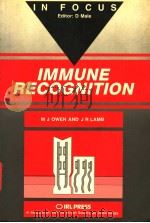 IMMUNE RECOGNITION   1988  PDF电子版封面  1852210621  M.J.OWEN AND J.R.LAMB 