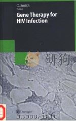 GENE THERAPY FOR HIV INFECTION   1998  PDF电子版封面  3540647139  C.SMITH 