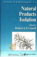 METHODS IN BIOTECHNOLOGYTM  4  NATURAL PRODUCTS ISOLATION   1998  PDF电子版封面  0896033627  RICHARD J.P.CANNELL 